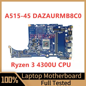 DAZAURMB8C0 placa-mãe Para Acer Aspier A515-45 Laptop placa-Mãe Com Ryzen 3 4300U de CPU de 100% Testado a Funcionar Bem